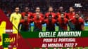 Coupe du monde 2022 : Quelles ambitions pour le Portugal ?