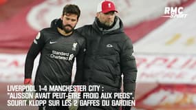 Liverpool : "Alisson avait peut-être froid aux pieds", sourit Klopp sur ses 2 gaffes