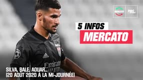 Silva, Bale, Aouar... Les 5 infos mercato du 20 août 2020 à la mi-journée