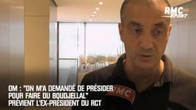 OM : "On m’a demandé de présider pour faire du Boudjellal" prévient l'ex-président du RCT