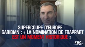 Supercoupe d’Europe - Garibian : « La nomination de Frappart est un moment historique »