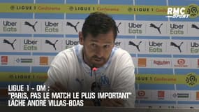 Ligue 1 - OM : "Paris, pas le match le plus important" lâche Villas-Boas