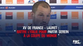 XV de France - Lauret : "Battre l'Italie pour partir serein au Japon"