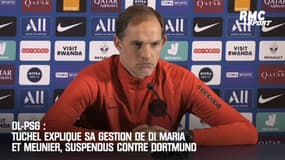 OL-PSG : Tuchel explique sa gestion de Di Maria et Meunier, suspendus contre Dortmund
