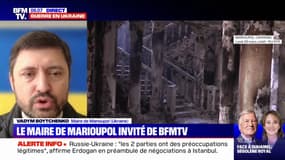 Vadym Boytchenko, maire de Marioupol: "Les forces armées ukrainiennes continuent de tenir la ville, c'est une défense héroïque"