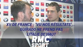 XV de France : "Vu nos résultats"... Guirado ne prend pas l'Italie de haut