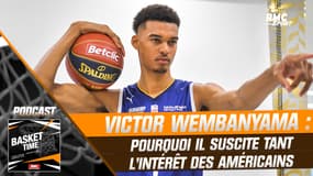 NBA : Pourquoi Wembanyama suscite tant l'intérêt des Américains ? (Basket Time)