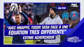 OM - PSG : "Avec Mbappé, Tudor sera face à une équation très différente" estime Acherchour
