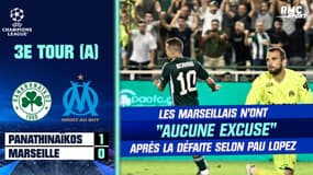 Panathinaïkos 1-0 OM : "Nous n'avons pas d'excuse" assume Pau Lopez 