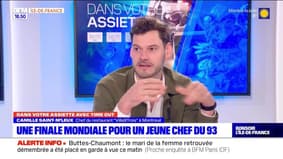 Dans votre assiette du jeudi 23 février 2023 - Une finale mondiale pour un jeune chef du 93