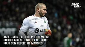 ASSE - Montpellier : Puel remercie Ruffier après le nul (et le félicite pour son record de matches)