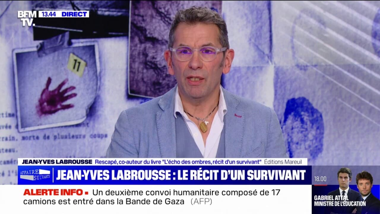 "Je vais être laissé pour mort" JeanYves Labrousse, unique survivant