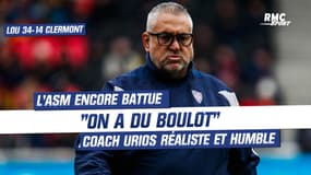 LOU 34-14 Clermont : "On a du boulot", Urios sait le travail à accomplir