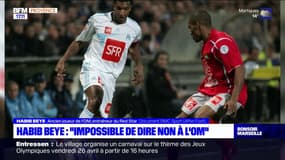 Pour Habib Beye, entraîneur du Red Star et ex-joueur, il est "impossible de dire non à l'OM"