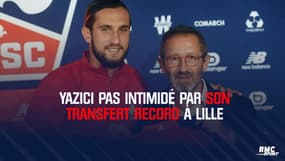 Ligue 1 : Yazici pas intimidé par son transfert record à Lille 