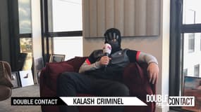 Double Contact - Kalash Criminel : "Les résultats de Liverpool, ça joue sur mon humeur"