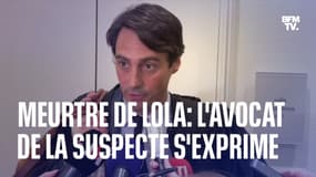 Meurtre de Lola: l'avocat de la suspecte principale s'exprime