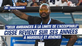 OM-Panathinaikos : "Deux ambiances à la limite de l'acceptable", Cissé revient sur ses expériences à Marseille et Athènes