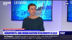 Opposition à l'extension de l'aéroport de Lesquin: Charlène Fleury, coordinatrice du réseau "Rester sur Terre" à Lille, explique les raisons de la mobilisation