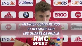 Meunier compare PSG et Belgique sur les quarts de finale