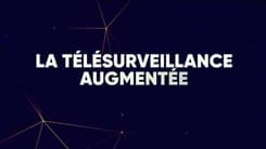La télésurveillance augmentée - 13/05