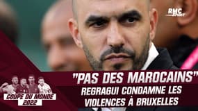 Coupe du monde : "Ce ne sont pas des Marocains", Regragui condamne les violences à Bruxelles