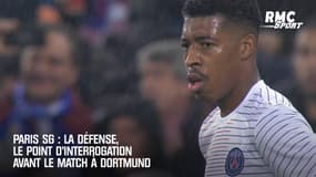 Paris SG : La défense, le point d'interrogation avant Dortmund