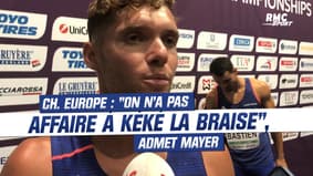 Athlétisme / Ch. Europe : "On n'a pas affaire à Kéké la Braise", admet Mayer