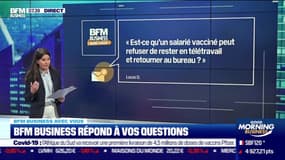 BFM Business avec vous : Peut-on refuser de rester en télétravail après la vaccination ? - 03/05
