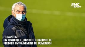 Nantes : Un historique supporter raconte la première séance de Domenech