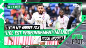 OL 1-1 Metz: "Lyon est profondément malade" Riolo inquiet pour le maintien 