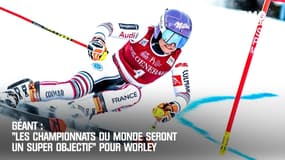Géant : "Les championnats du monde seront un objectif" pour Worley 