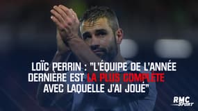 Loïc Perrin : "L'équipe de l'année dernière est la plus complète avec laquelle j'ai joué"
