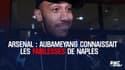 Arsenal : Aubameyang connaissait les faiblesses de Naples 