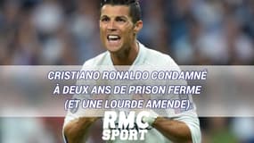 Cristiano Ronaldo condamné à deux ans de prison ferme (et une lourde amende)