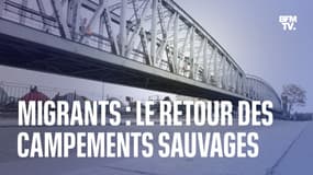  Migrants, le retour des campements sauvages