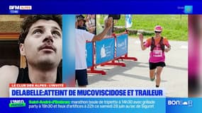 Le Club des Alpes du Sud du lundi 23 juin - Jules Delabelle, atteint de mucoviscidose et traileur