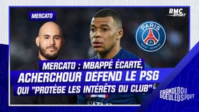 Mercato : Mbappé écarté, Acherchour défend le PSG qui "protège les intérêts du club"