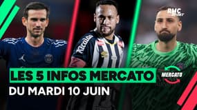Donnarumma, Neymar, Ruiz... les 5 infos mercato du 10 juin à la mi-journée 