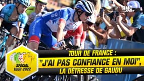 Tour de France : "J'ai pas confiance en moi", la détresse de Gaudu