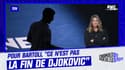 Open d'Australie : "Ce n'est pas la fin de Djokovic" assure Bartoli