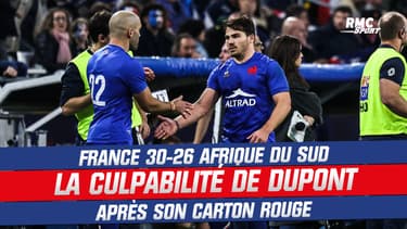 France 30-26 Afrique du Sud : Dupont raconte sa culpabilité après son carton rouge 