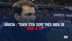Garcia : "Caen s'en sort bien de finir à 10"