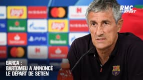 Barça : Bartomeu a annoncé le départ de Setien 