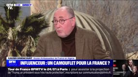 Xavier Driencourt, ex-ambassadeur de France en Algérie: "Nous payons 7 ans d'une certaine complaisance à l'égard de l'Algérie"