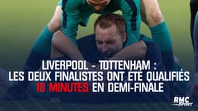 Liverpool - Tottenham : Les deux finalistes ont été qualifiés 18 minutes sur 360 en demi-finales