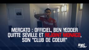 Mercato : Officiel, Ben Yedder quitte Séville et rejoint Monaco, son "club de coeur"