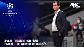 Séville - Rennes : Stéphan s'inquiète du nombre de blessés 