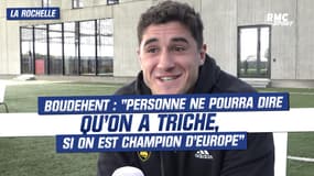 La Rochelle : "Si on est champion d'Europe, personne ne pourra dire qu'on a triché" sourit Boudehent