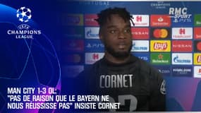 Man City 1-3 OL: "Pas de raison que le Bayern ne nous réussisse pas" insiste Cornet